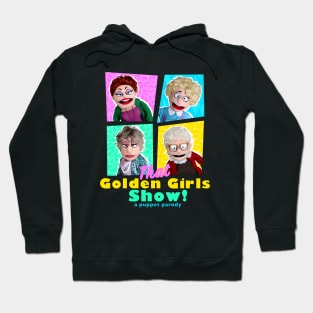 THAT GOLDEN GIRLS SHOW - A PUPPET PARODY SHOWS Hoodie